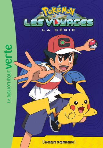 Roman - Pokemon Les Voyages 01 - L'aventure Recommence !